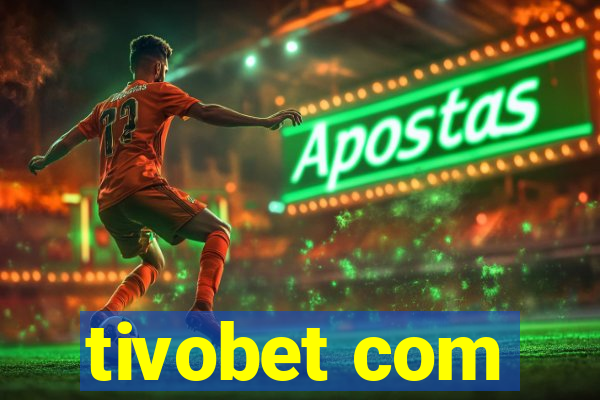 tivobet com